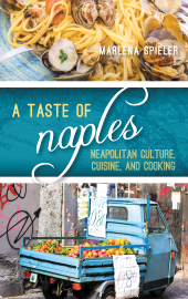 E-book, A Taste of Naples : Neapolitan Culture, Cuisine, and Cooking, Rowman & Littlefield Publishers