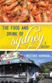 E-book, The Food and Drink of Sydney : A History, Rowman & Littlefield Publishers