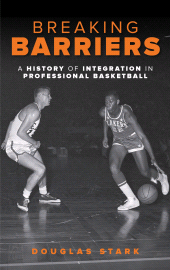 eBook, Breaking Barriers : A History of Integration in Professional Basketball, Rowman & Littlefield Publishers