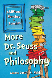 E-book, More Dr. Seuss and Philosophy : Additional Hunches in Bunches, Rowman & Littlefield Publishers