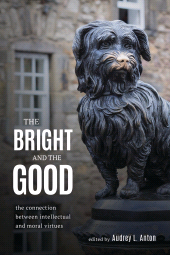 eBook, The Bright and the Good : The Connection between Intellectual and Moral Virtues, Rowman & Littlefield Publishers