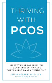eBook, Thriving with PCOS : Lifestyle Strategies to Successfully Manage Polycystic Ovary Syndrome, Rowman & Littlefield Publishers
