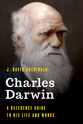 E-book, Charles Darwin : A Reference Guide to His Life and Works, Rowman & Littlefield