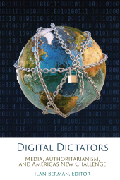 E-book, Digital Dictators : Media, Authoritarianism, and America's New Challenge, Rowman & Littlefield