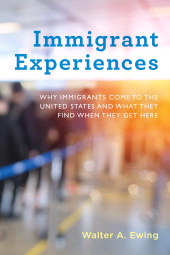 E-book, Immigrant Experiences : Why Immigrants Come to the United States and What They Find When They Get Here, Rowman & Littlefield
