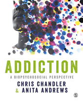 E-book, Addiction : A biopsychosocial perspective, Chandler, Chris, SAGE Publications Ltd