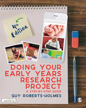 eBook, Doing Your Early Years Research Project : A Step by Step Guide, Roberts-Holmes, Guy., SAGE Publications Ltd