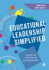 E-book, Educational Leadership Simplified : A guide for existing and aspiring leaders, Bates, Bob., SAGE Publications Ltd