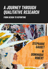 E-book, A Journey Through Qualitative Research : From Design to Reporting, Gaudet, Stéphanie, SAGE Publications Ltd