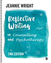 E-book, Reflective Writing in Counselling and Psychotherapy, Wright, Jeannie, SAGE Publications Ltd