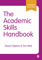 eBook, The Academic Skills Handbook : Your Guide to Success in Writing, Thinking and Communicating at University, Hopkins, Diana, SAGE Publications Ltd