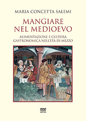 eBook, Mangiare nel Medioevo : alimentazione e cultura gastronomica nell'età di mezzo, Salemi, Maria Concetta, Sarnus