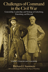 E-book, Challenges of Command in the Civil War : Generalship, Leadership, and Strategy at Gettysburg, Petersburg, and Beyond : Generals and Generalship, Savas Beatie