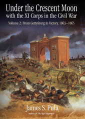 E-book, Under the Crescent Moon with the XI Corps in the Civil War : From Gettysburg to Victory, 1863-1865, Savas Beatie