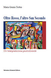 E-book, Oltre Rosso, l'altro San Secondo : un'interpretazione postcoloniale, Trobia, Maria Grazia, S. Sciascia