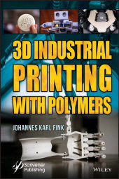 E-book, 3D Industrial Printing with Polymers, Scrivener Publishing