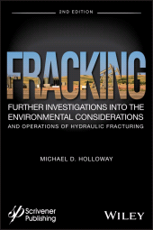 E-book, Fracking : Further Investigations into the Environmental Considerations and Operations of Hydraulic Fracturing, Scrivener Publishing