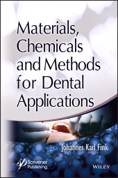 E-book, Materials, Chemicals and Methods for Dental Applications, Scrivener Publishing