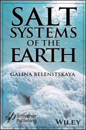 E-book, Salt Systems of the Earth : Distribution, Tectonic and Kinematic History, Salt-Naphthids Interrelations, Discharge Foci, Recycling, Scrivener Publishing