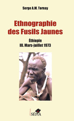 eBook, Ethnographie des fusils jaunes : Éthiopie, vol. 3 : Mars-juillet 1973, Tornay, Serge A M., Sépia