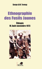 E-book, Ethnographie des fusils jaunes : Éthiopie, vol. 4 : Août-novembre 1973, Tornay, Serge A M., Sépia