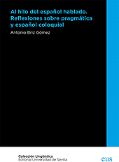 eBook, Al hilo del español hablado : reflexiones sobre pragmática y español coloquial, Briz Gómez, Antonio, Universidad de Sevilla