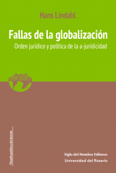 eBook, Fallas de la globalización : Orden jurídico y política de la a-juricidad, Siglo Editorial