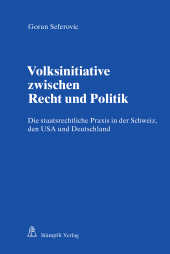 E-book, Volksinitiative zwischen Recht und Politik : Die staatsrechtliche Praxis in der Schweiz, den USA und Deutschland, Stämpfli Verlag