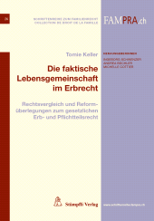 m, Die faktische Lebensgemeinschaft im Erbrecht : Rechtsvergleich und Reformüberlegungen zum gesetzlichen Erb- und Pflichtteilsrecht, Stämpfli Verlag