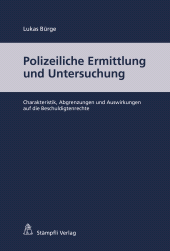E-book, Polizeiliche Ermittlung und Untersuchung : Charakteristik, Abgrenzungen und Auswirkungen auf die Beschuldigtenrechte, Stämpfli Verlag