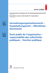 E-book, Verwaltungsorganisationsrecht - Staatshaftungsrecht - öffentliches Dienstrecht/Droit public de l'organisation - responsabilité des collectivités publiques - fonction publique : Jahrbuch 2017/2018 - Annuaire 2017/2018, Stämpfli Verlag