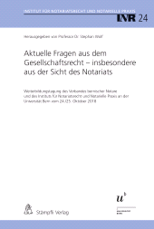 E-book, Aktuelle Fragen aus dem Gesellschaftsrecht - insbesondere aus der Sicht des Notariats : Weiterbildungstagung des Verbandes bernischer Notare und des Instituts für Notarsrecht und Notarielle Praxis an der Universität Bern vom 24./25. Oktober 2018, Stämpfli Verlag