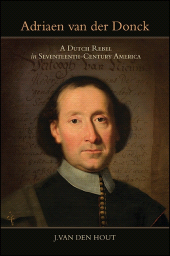 E-book, Adriaen van der Donck : A Dutch Rebel in Seventeenth-Century America, SUNY Press - State University of New York Press