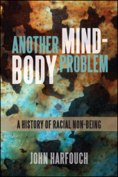 E-book, Another Mind-Body Problem : A History of Racial Non-being, SUNY Press - State University of New York Press