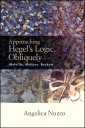 eBook, Approaching Hegel's Logic, Obliquely : Melville, Moliere, Beckett, SUNY Press - State University of New York Press