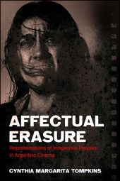 E-book, Affectual Erasure : Representations of Indigenous Peoples in Argentine Cinema, SUNY Press - State University of New York Press