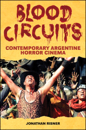 m, Blood Circuits : Contemporary Argentine Horror Cinema, SUNY Press - State University of New York Press