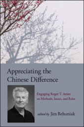 m, Appreciating the Chinese Difference : Engaging Roger T. Ames on Methods, Issues, and Roles, SUNY Press - State University of New York Press