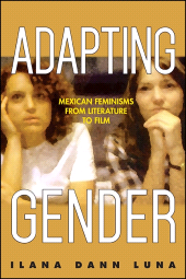 E-book, Adapting Gender : Mexican Feminisms from Literature to Film, SUNY Press - State University of New York Press