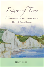 E-book, Figures of Time : Disjunctions in Modernist Poetry, SUNY Press - State University of New York Press