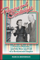 E-book, Popovers and Candlelight : Patricia Murphy and the Rise and Fall of a Restaurant Empire, SUNY Press - State University of New York Press