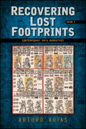 E-book, Recovering Lost Footprints : Contemporary Maya Narratives, SUNY Press - State University of New York Press