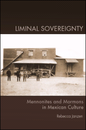 E-book, Liminal Sovereignty : Mennonites and Mormons in Mexican Culture, SUNY Press - State University of New York Press