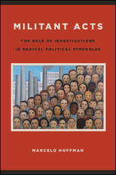 eBook, Militant Acts : The Role of Investigations in Radical Political Struggles, SUNY Press - State University of New York Press