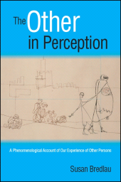 E-book, The Other in Perception : A Phenomenological Account of Our Experience of Other Persons, SUNY Press - State University of New York Press