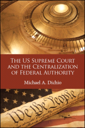 E-book, The US Supreme Court and the Centralization of Federal Authority, SUNY Press - State University of New York Press