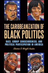 E-book, The Caribbeanization of Black Politics : Race, Group Consciousness, and Political Participation in America, SUNY Press - State University of New York Press