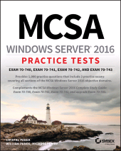 E-book, MCSA Windows Server 2016 Practice Tests : Exam 70-740, Exam 70-741, Exam 70-742, and Exam 70-743, Sybex