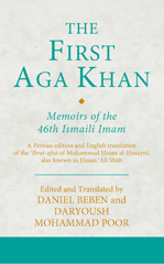 E-book, The First Aga Khan : Memoirs of the 46th Ismaili Imam : A Persian Edition and English Translation of Hasan 'Ali Shah's Tarkha-i 'ibrat-afza, I.B. Tauris