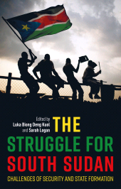 E-book, The Struggle for South Sudan : Challenges of Security and State Formation, I.B. Tauris